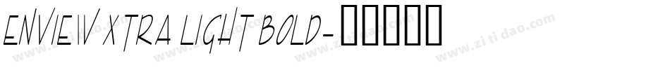 Enview Xtra Light Bold字体转换